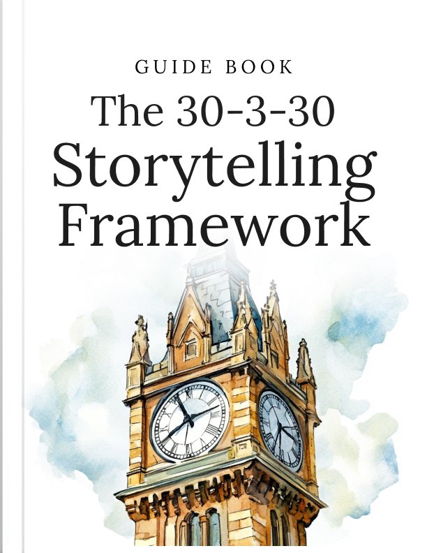 The 30 3 30 Storytelling Framework Guide
